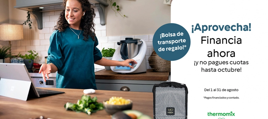 FINANCIA AHORA TU THERMOMIX Y NO PAGUES CUOTAS HASTA OCTUBRE