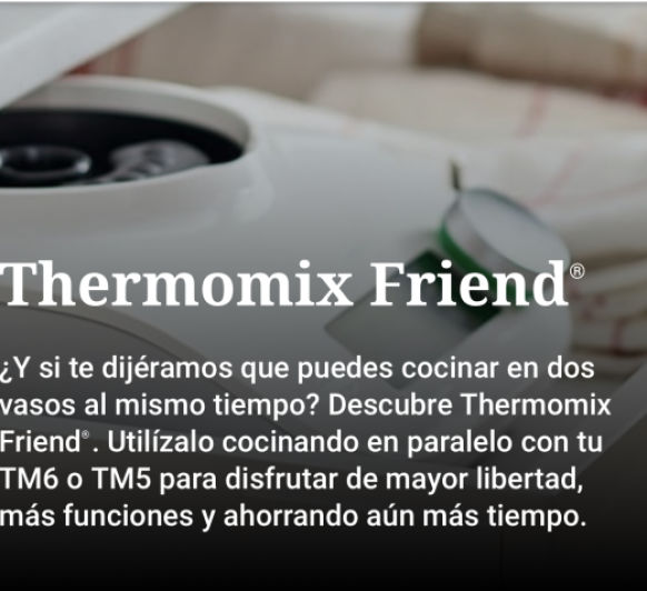 COMPRAR TM6 con Thermomix Friend y Segundo Vaso